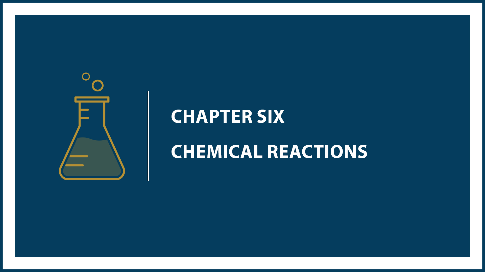 Chapter 6: Chemical Reactions